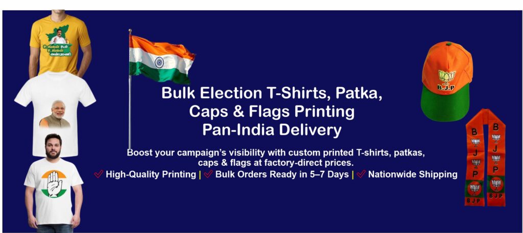 Bulk Election T-Shirt, Patka, Caps & Flags Printing – Pan-India Delivery